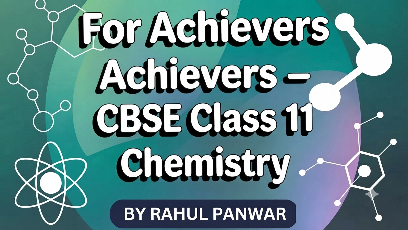 For Achievers – CBSE Class 11 Chemistry